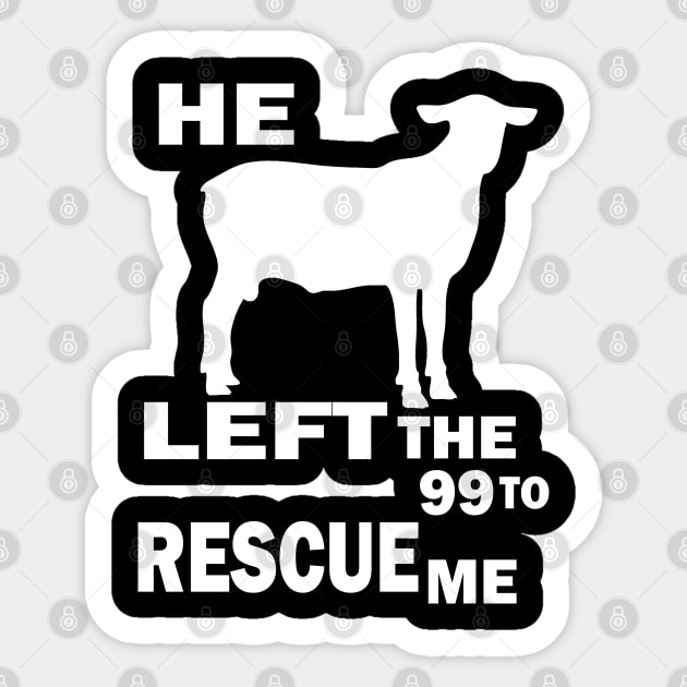 He Left the 99 to Rescue Me Lamb of God T Shirt Sticker by designready4you